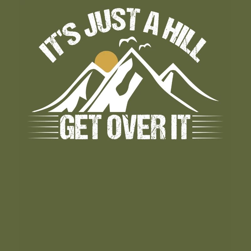 Its Just A Hill Get Over It