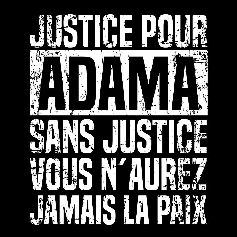 Justice Pour Adama Sans Justice Vous n Aurez