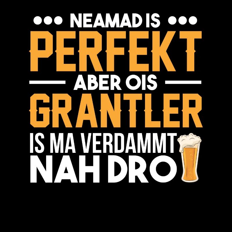 Grantln Grantler Granteln Bayrisch Geschenk