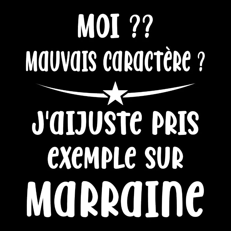 Mauvais Caractère Marraine