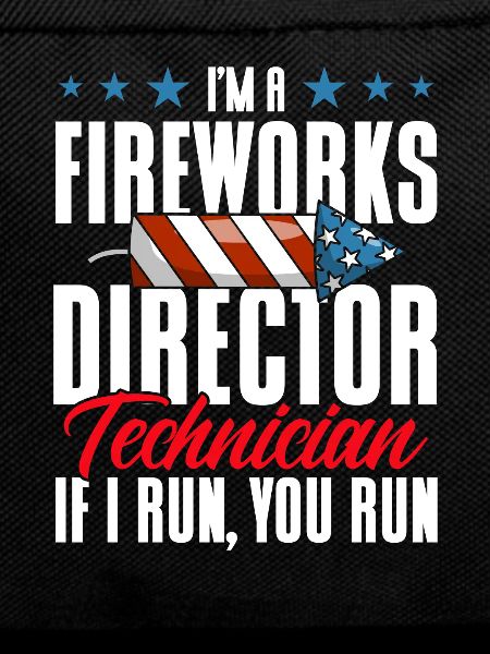 Funny fireworks pyrotechnician saying