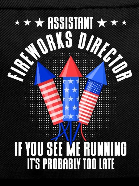 Funny fireworks pyrotechnician saying
