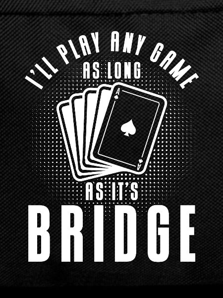 As long as it's bridge