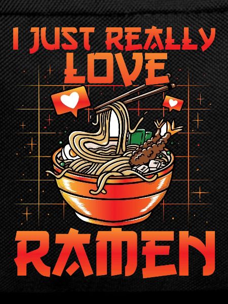 I just really love Ramen