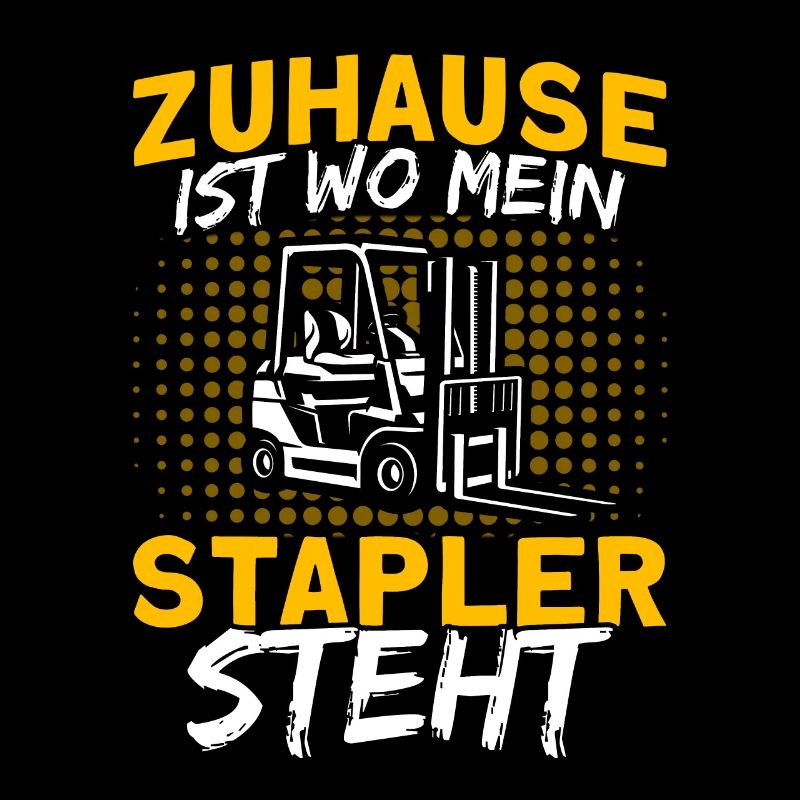 Zuhause Wo Mein Stapler Steht Staplerfahrer