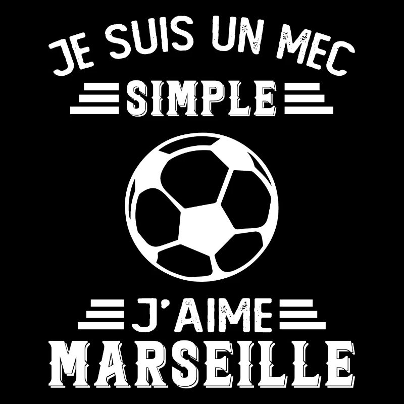 je suis un mec simple j'aime Marseille