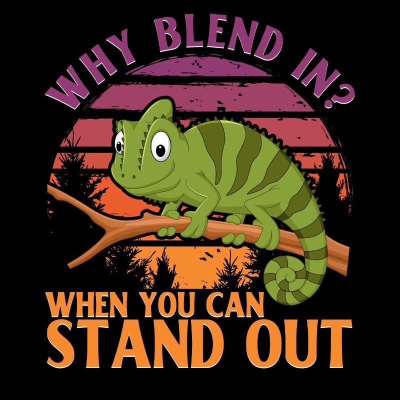 Why blend in? When you can stand out