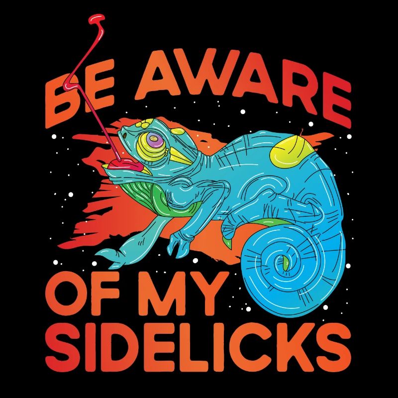 Be aware of my Sidelicks