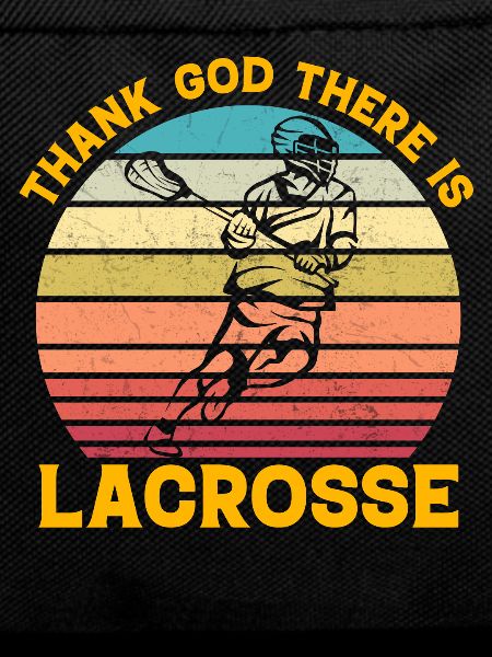 Thank God there is Lacrosse