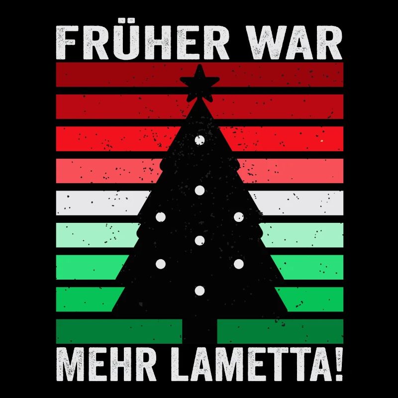 Früher war mehr Lametta Tannenbaum