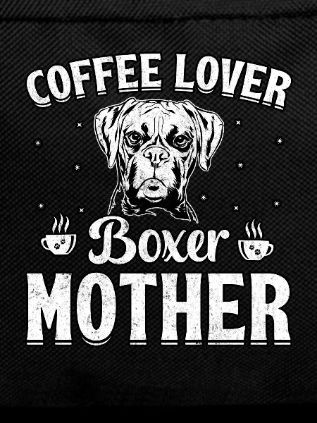 Coffee lover boxer mother