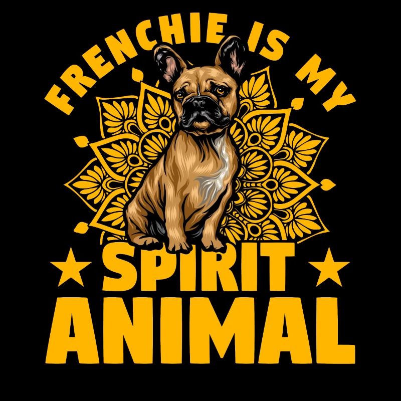 Frenchie is my Spirit Animal