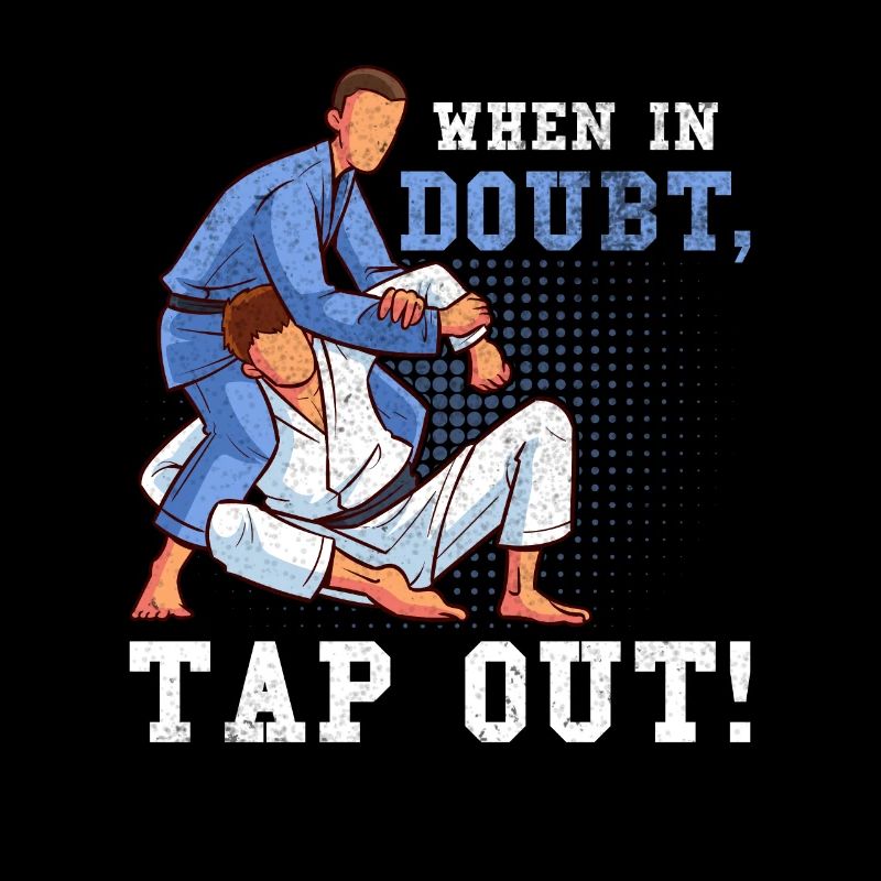 When in doubt tap out