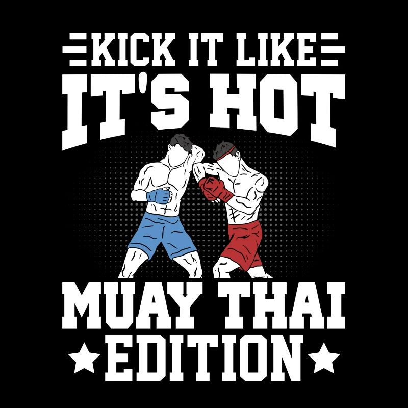 Kick it like it's hot Muay Thai Edition