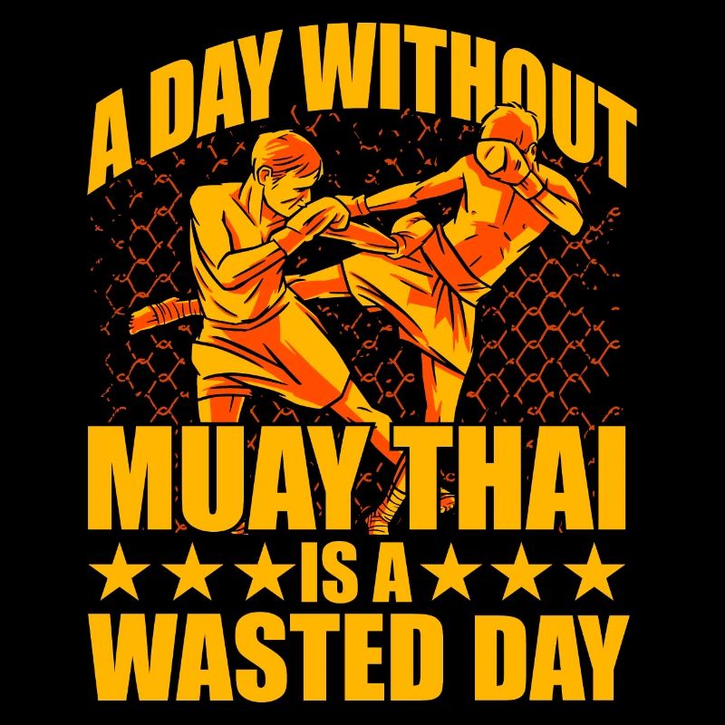 A day without Muay Thai is a waste day