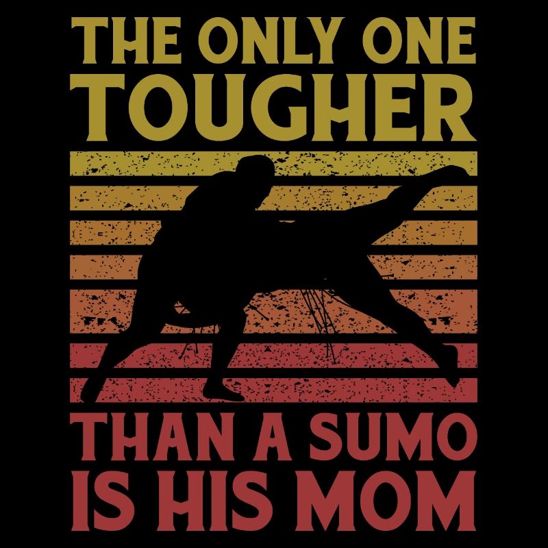 The only one tougher than a Sumo is his Mom