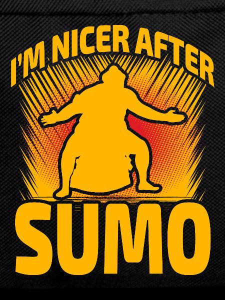 I'm nicer after Sumo