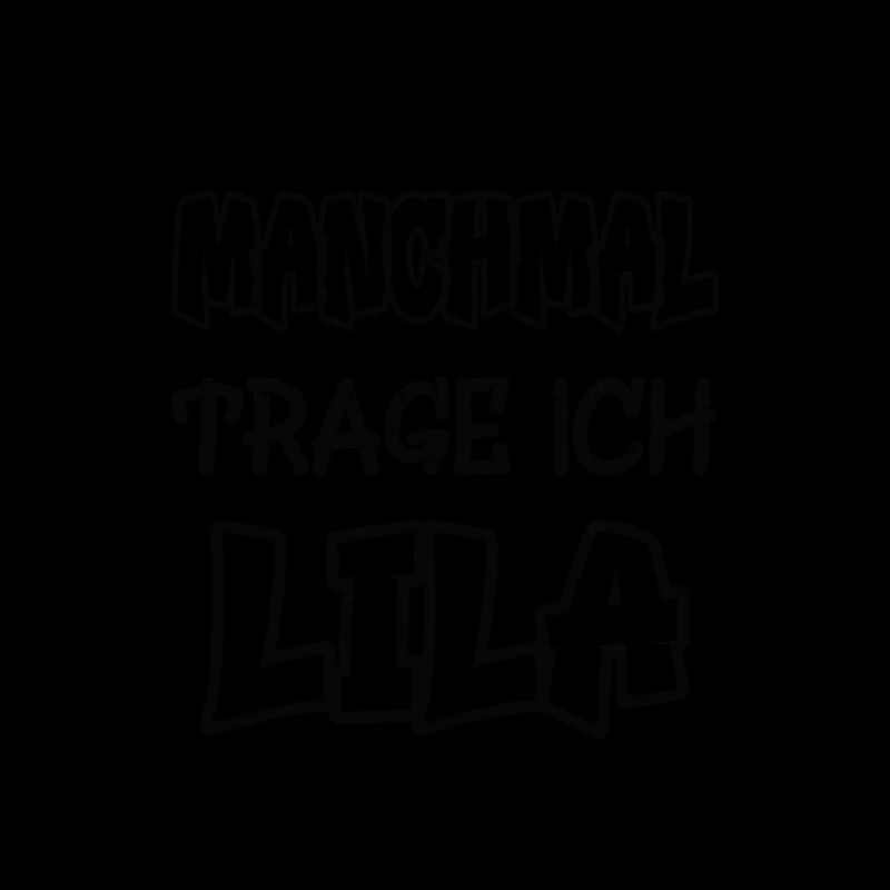 Manchmal trage ich lila Spruch Farbe lila