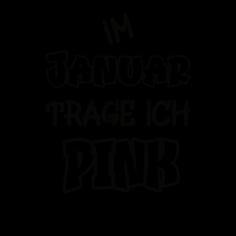 Im Januar trage ich pink Spruch Farbe pink