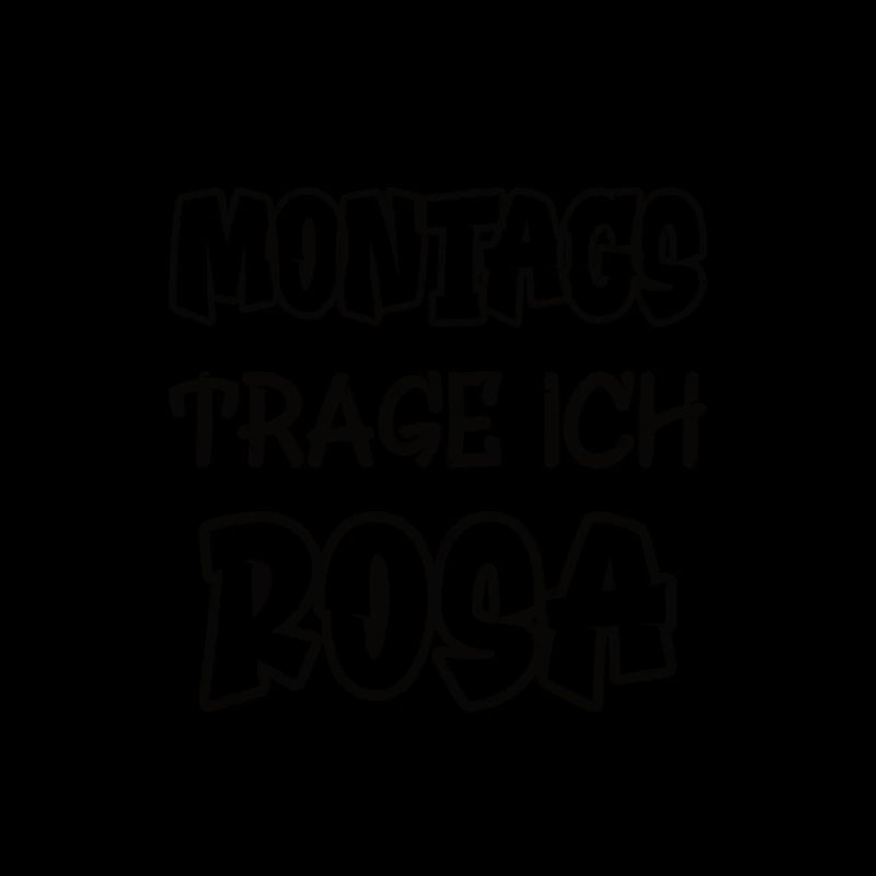 Montags trage ich rosa Spruch Farbe rosa