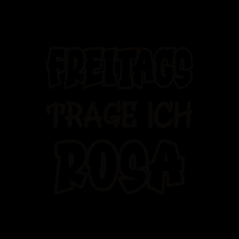 Freitags trage ich rosa Spruch Farbe rosa