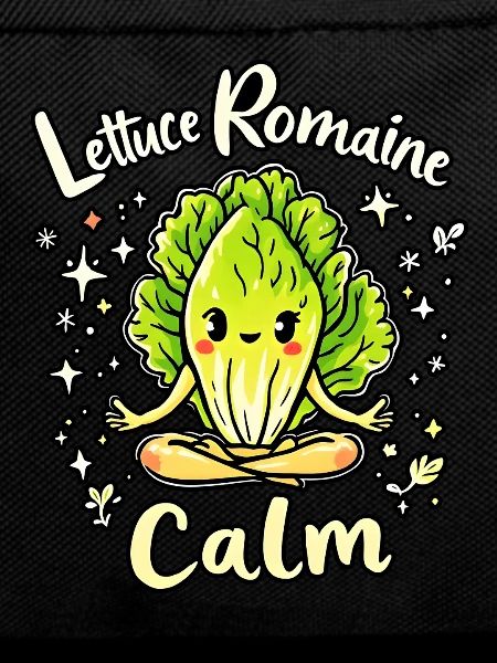 Lettuce Romaine Calm – Funny Salad