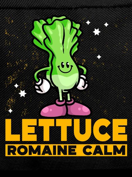 Lettuce Romaine Calm – Funny Salad