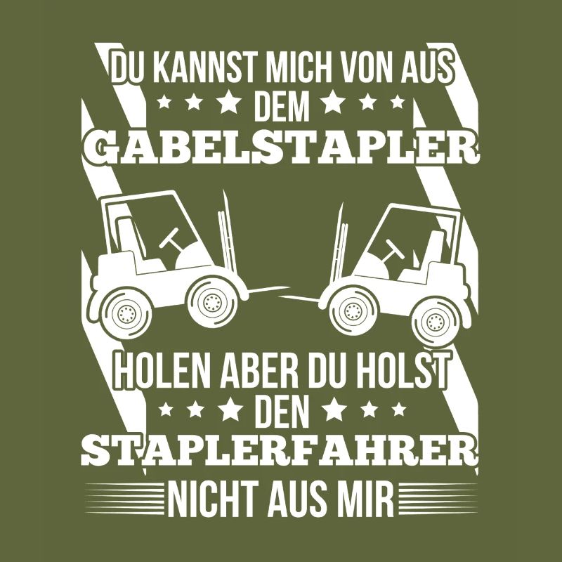 Staplerfahrer – Du kannst mich von der Baustelle