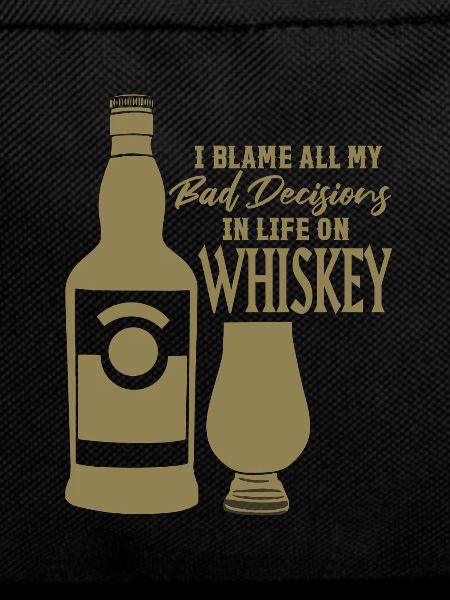 Bad Decisions Whiskey Sayings