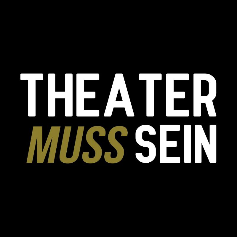 Theater muss sein