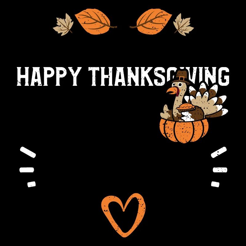 Happy Thanksgiving - Thanksgiving