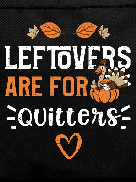 Leftovers Are For Quitters