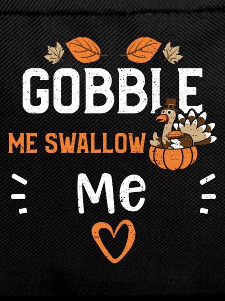 Gobble Me Swallow Me