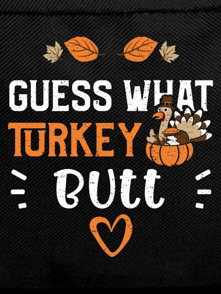 Guess What Turkey Butt
