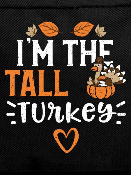 I'm The Tall Turkey - Thanksgiving