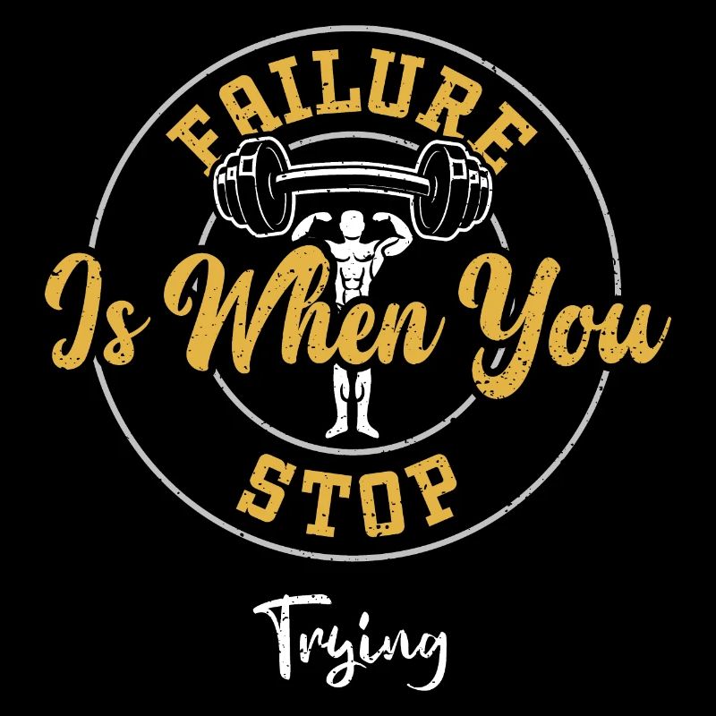 Failure Is When You Stop Trying