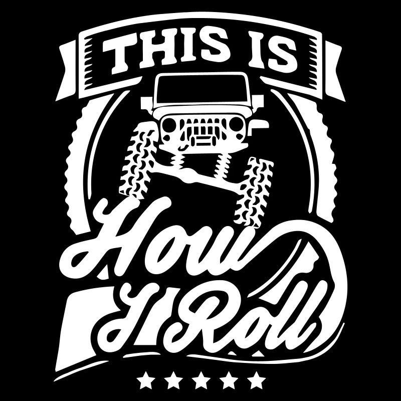 This Is How I Roll Jeep