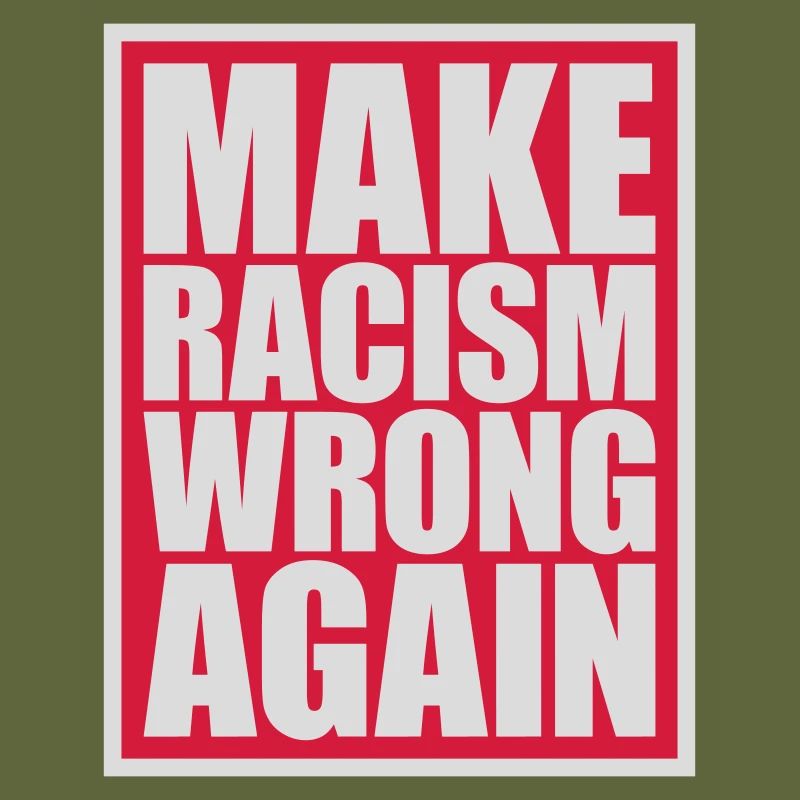 make racism wrong again