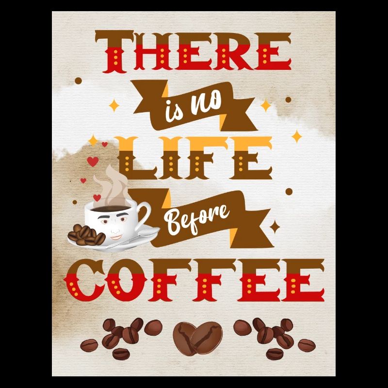 Kaffee Spruch There is no life without Coffee