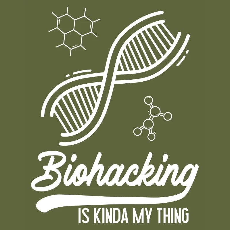 Biohacking is kinda my thing