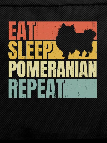 Eat sleep Pomeranian repeat