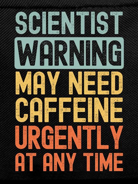 Scientist need coffee urgently
