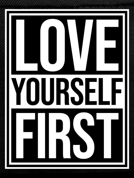 Love Yourself First Self-Love Self-Care