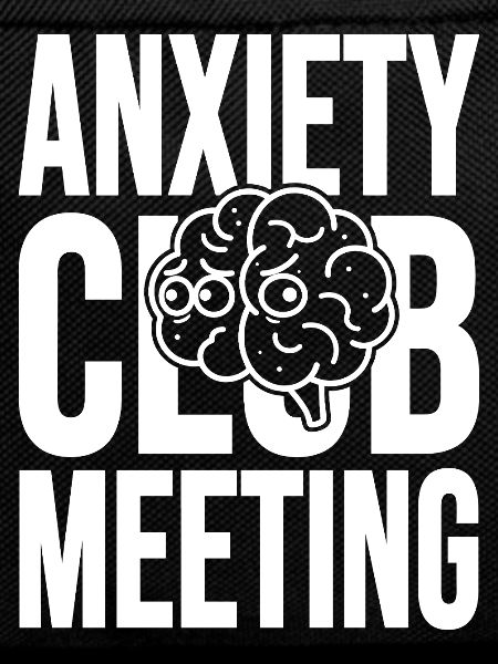 Anxiety Club Meeting with Brain