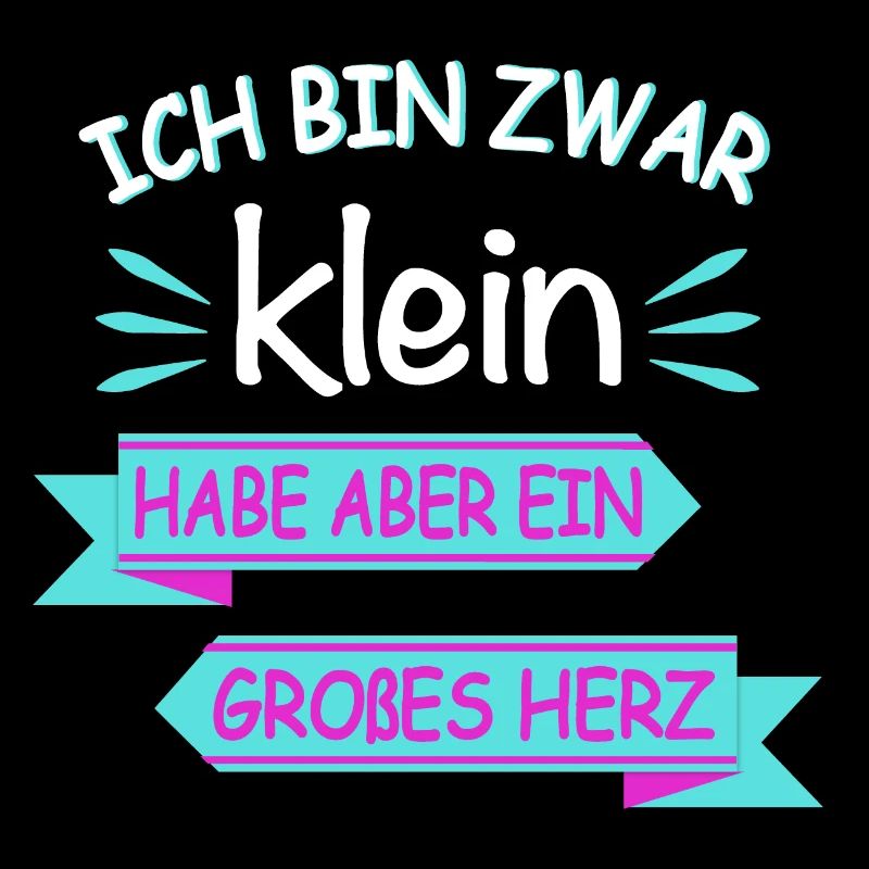Ich bin zwar klein großes Herz Spruch