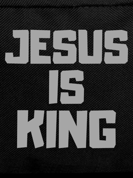 Jesus is King! Christian