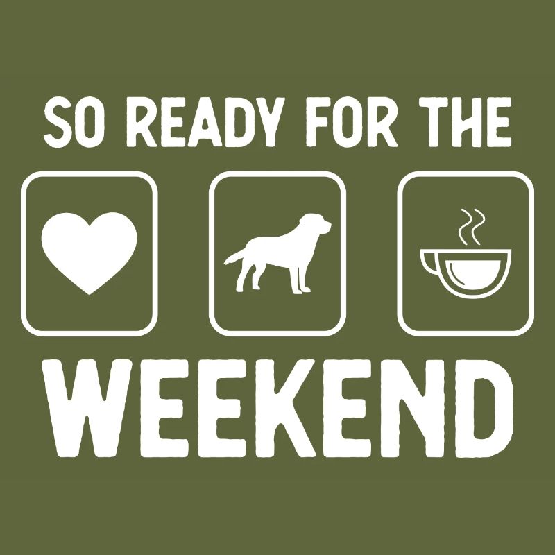 So ready for the weekend - coffee - dog -