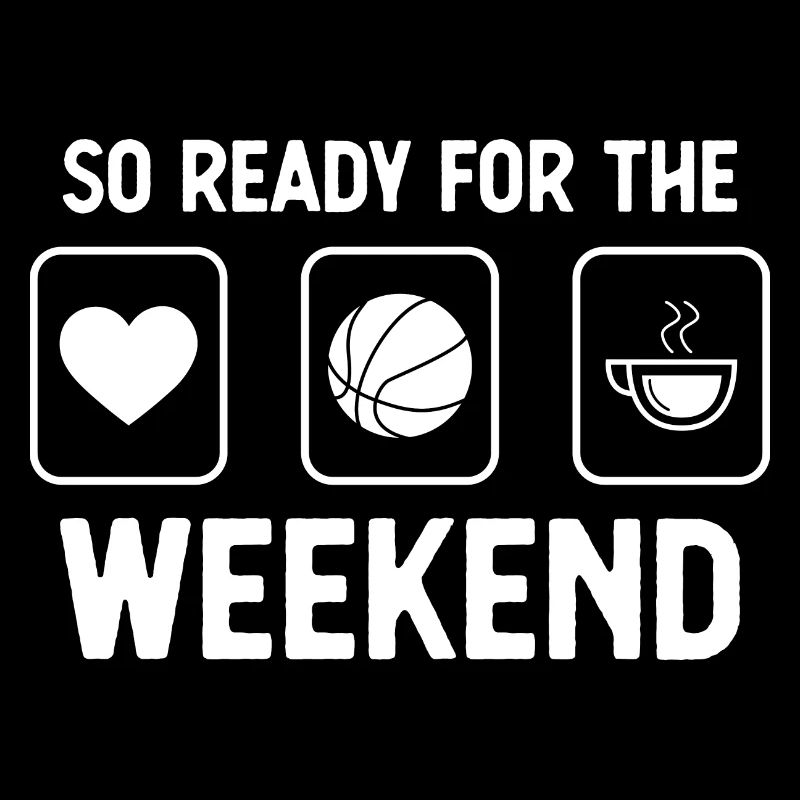 So ready for the weekend - coffee - basketball