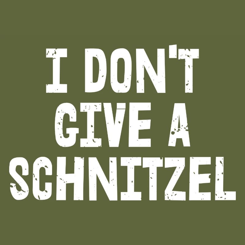 I Don't Give A Schnitzel | Bavarian