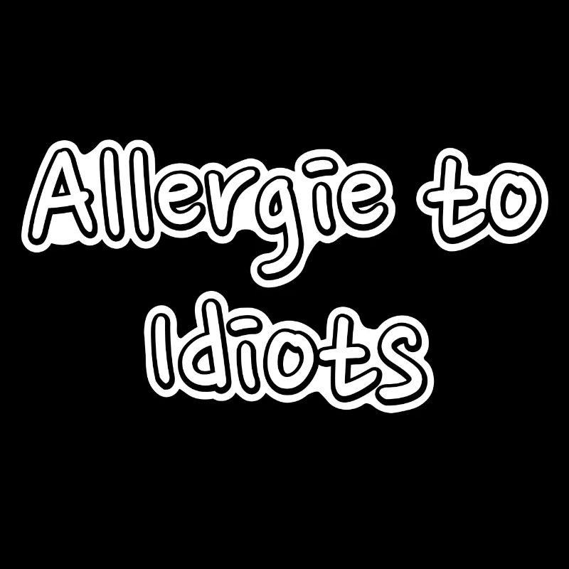 Allergie To Idiots Krank Idioten Spruch Geschenk